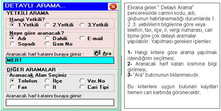Keleri Yuvarlanm Dikdrtgen Belirtme izgisi: Szme ilemi yapldnda arama kutusuna yazlan kaytlardan sadece A ile balayan kaytlarn listelendii grlr.